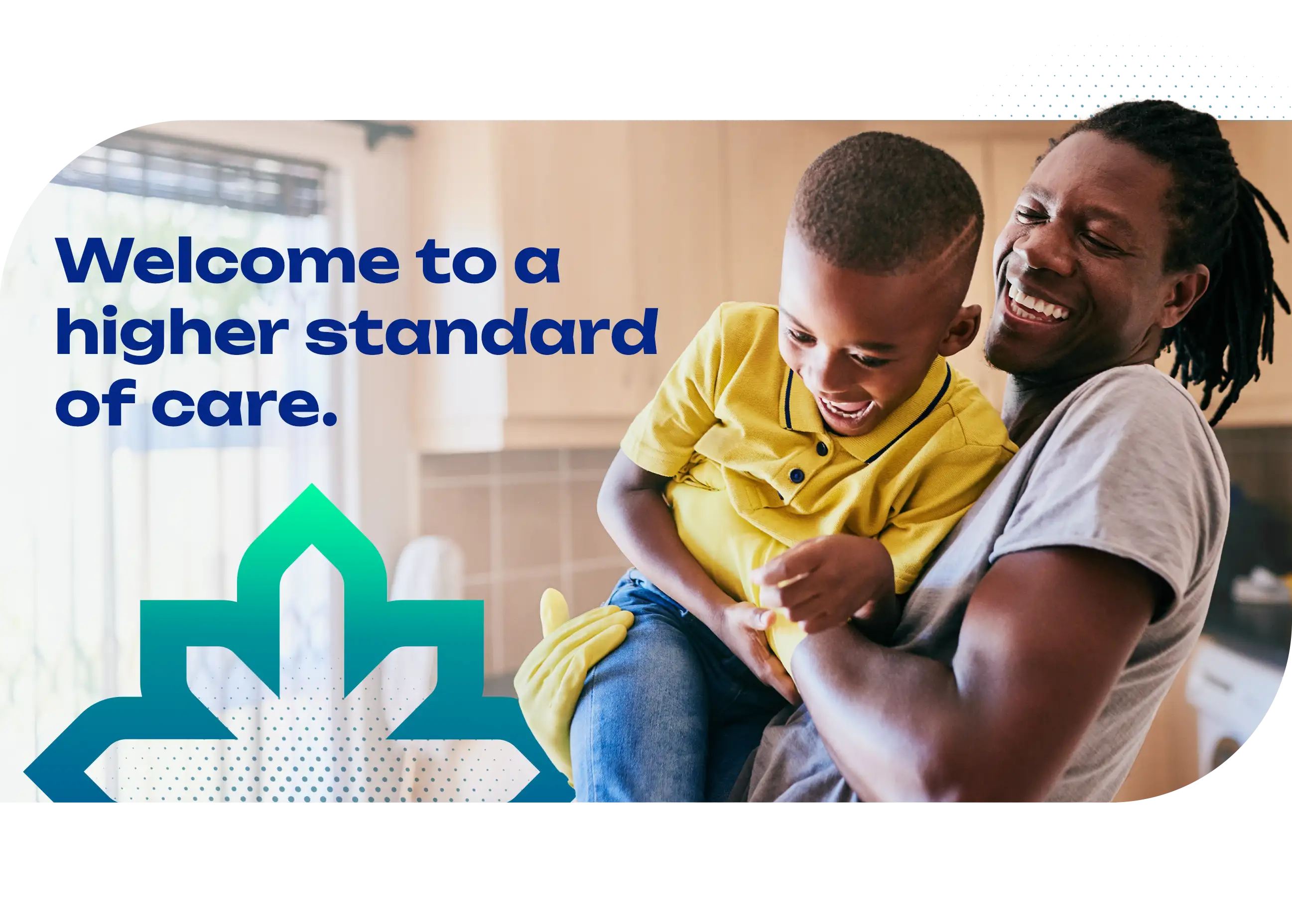 Welcome to a higher standard of care